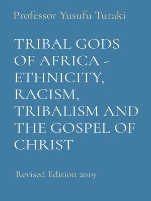 cover image of TRIBAL GODS OF AFRICA--ETHNICITY, RACISM, TRIBALISM AND THE GOSPEL OF CHRIST